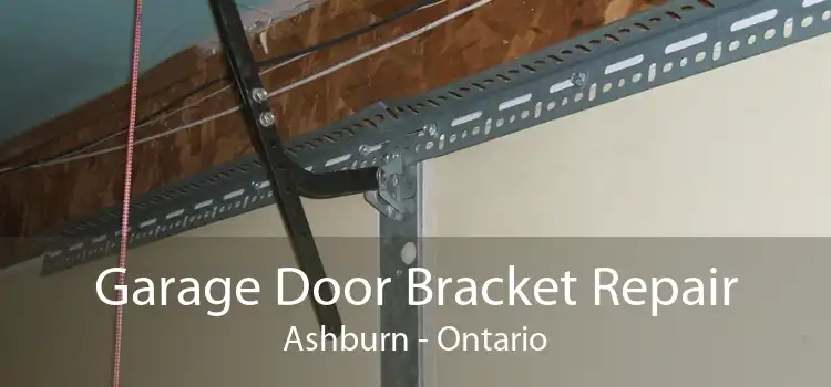 Garage Door Bracket Repair Ashburn - Ontario