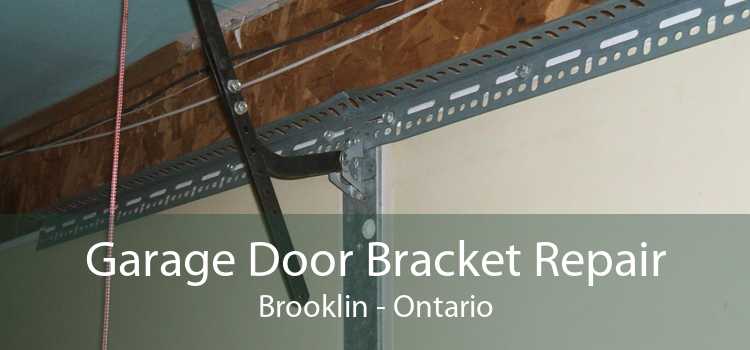 Garage Door Bracket Repair Brooklin - Ontario