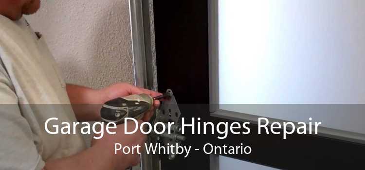 Garage Door Hinges Repair Port Whitby - Ontario