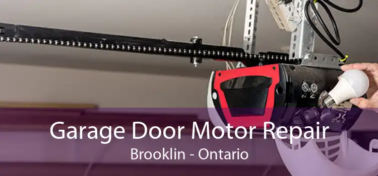 Garage Door Motor Repair Brooklin - Ontario