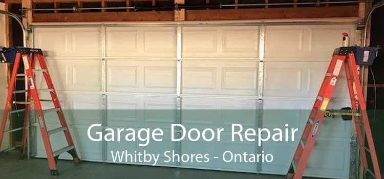 Garage Door Repair Whitby Shores - Ontario