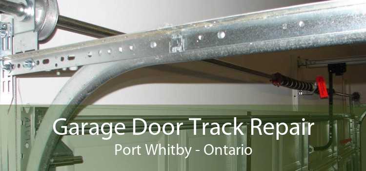 Garage Door Track Repair Port Whitby - Ontario