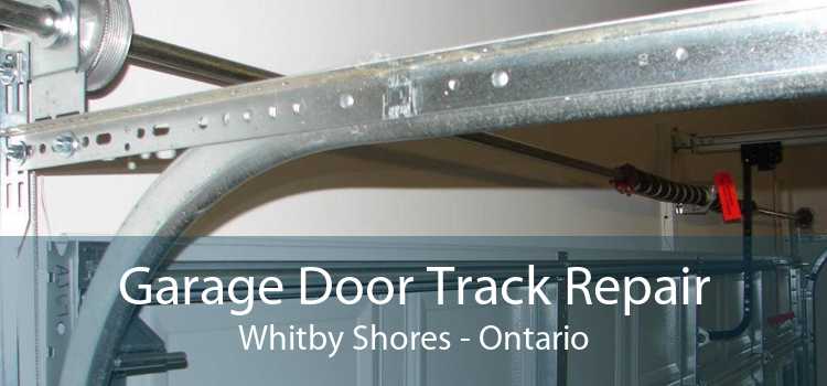 Garage Door Track Repair Whitby Shores - Ontario