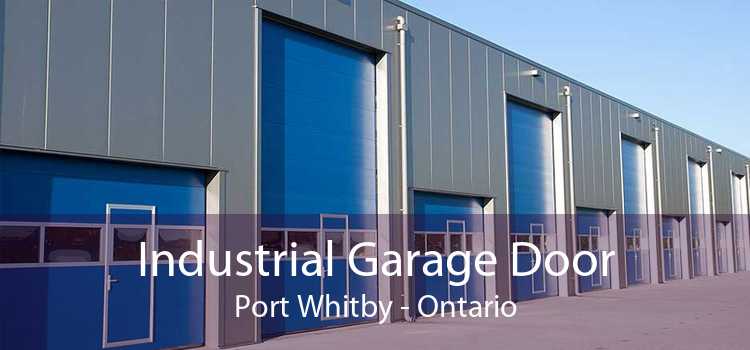 Industrial Garage Door Port Whitby - Ontario