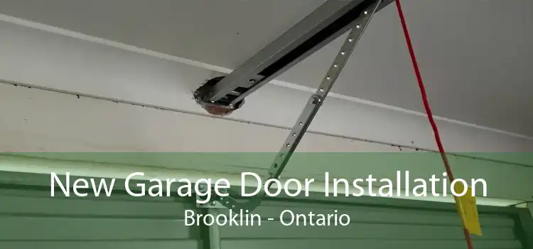 New Garage Door Installation Brooklin - Ontario