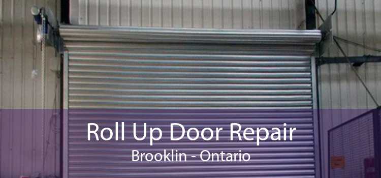 Roll Up Door Repair Brooklin - Ontario